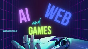 How AI, Games, and Web/Mobile Apps Are Shaping the Future of Digital Experiences